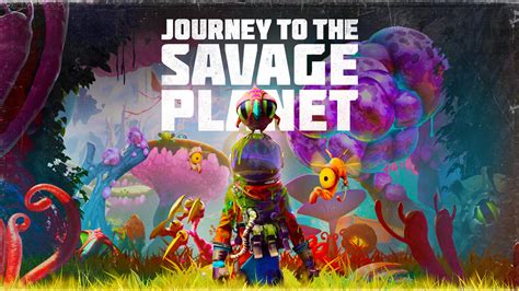 Journey To The Savage Planet A Whimsical Adventure Through Uncharted Territory?