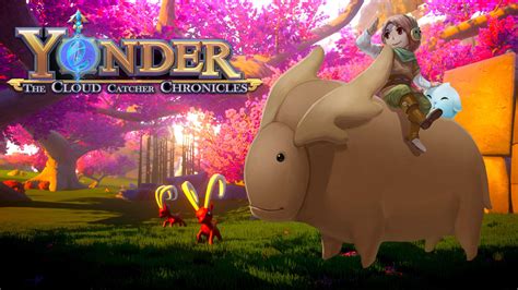 Yonder: The Cloud Catcher Chronicles, a Breathtaking Open World Adventure With Crafting and Exploration!