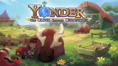 Yonder: The Cloud Catcher Chronicles - An Idyllic Escape Into a World Without Stress!